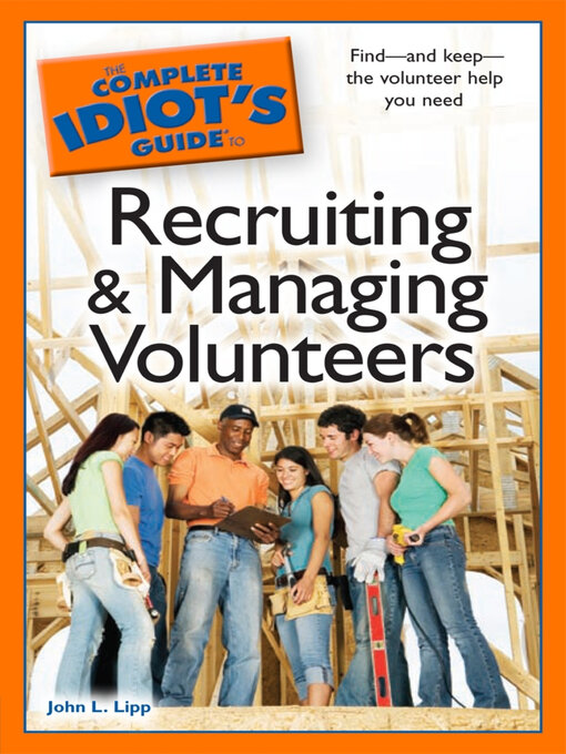 Title details for The Complete Idiot's Guide to Recruiting & Managing Volunteers by John L. Lipp - Available